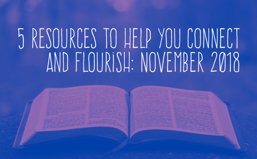 5 Resources to Help You Flourish: November