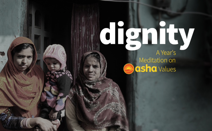 Dignity | A Year’s Meditation on Asha Values